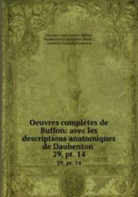 Oeuvres compltes de Buffon: avec les descriptions anatomiques de Daubenton .. 29, pt. 14