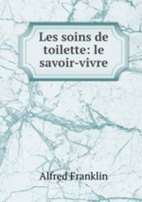 Les soins de toilette: le savoir-vivre