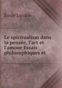 Le spiritualism dans la pensee, l