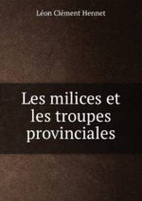 Les milices et les troupes provinciales