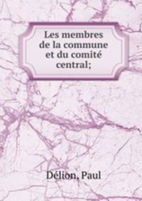 Les membres de la commune et du comite? central;