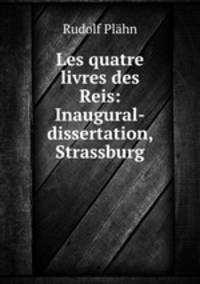Les quatre livres des Reis: Inaugural-dissertation, Strassburg