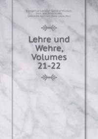Lehre und Wehre, Volumes 21-22