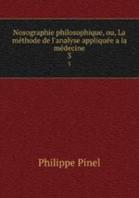 Nosographie philosophique, ou, La methode de l