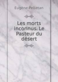 Les morts inconnus. Le Pasteur du desert