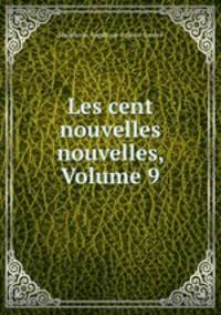 Les cent nouvelles nouvelles, Volume 9