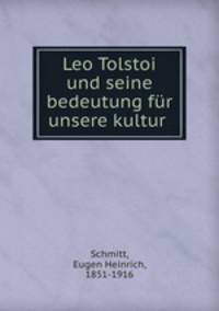 Leo Tolstoi und seine bedeutung fur unsere kultur