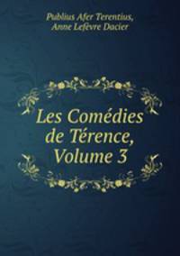 Les Comedies de Terence, Volume 3