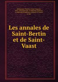 Les annales de Saint-Bertin et de Saint-Vaast