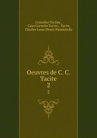 Oeuvres de C. C. Tacite. 2