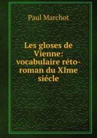 Les gloses de Vienne: vocabulaire reto-roman du XIme siecle
