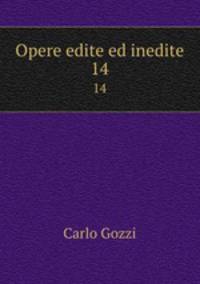 Opere edite ed inedite. 14