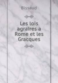 Les lois agraires a Rome et les Gracques