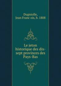 Le jeton historique des dix-sept provinces des Pays-Bas