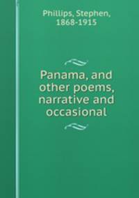 Panama, and other poems, narrative and occasional