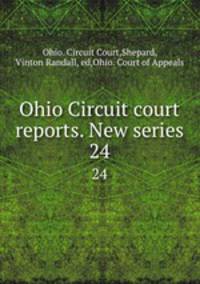 Ohio Circuit court reports. New series. 24