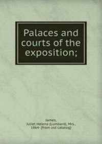 Palaces and courts of the exposition;