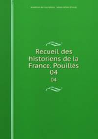 Recueil des historiens de la France. Pouills. 04
