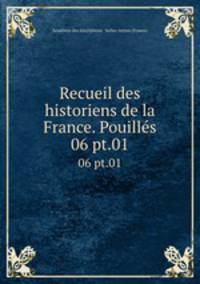 Recueil des historiens de la France. Pouills. 06 pt.01
