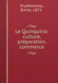 Le Quinquina: culture, preparation, commerce