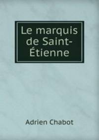 Le marquis de Saint-Etienne