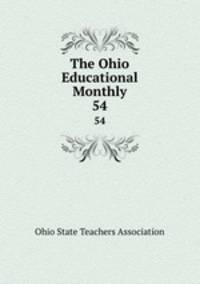 The Ohio Educational Monthly. 54