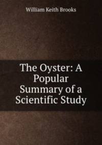 The Oyster: A Popular Summary of a Scientific Study