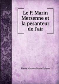 Le P. Marin Mersenne et la pesanteur de l