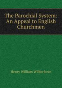 The Parochial System: An Appeal to English Churchmen