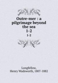 Outre-mer : a pilgrimage beyond the sea. 1-2