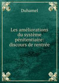 Les ameliorations du systeme penitentiaire: discours de rentree