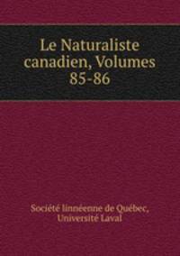 Le Naturaliste canadien, Volumes 85-86