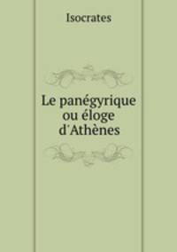 Le panegyrique ou eloge d