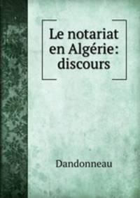Le notariat en Algerie: discours