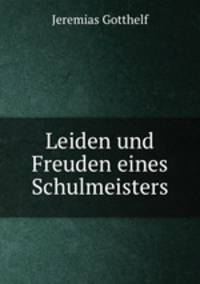 Leiden und Freuden eines Schulmeisters