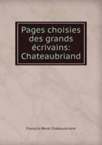 Pages choisies des grands ecrivains: Chateaubriand