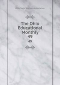 The Ohio Educational Monthly. 49
