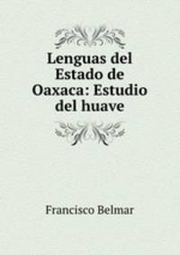 Lenguas del Estado de Oaxaca: Estudio del huave