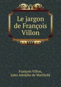 Le jargon de Francois Villon