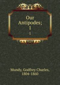 Our Antipodes;. 1