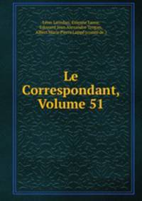 Le Correspondant, Volume 51