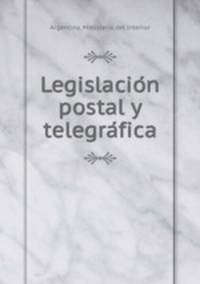 Legislacio?n postal y telegra?fica