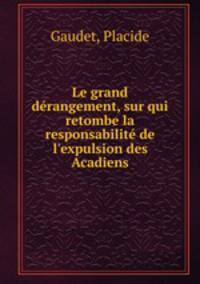 Le grand derangement, sur qui retombe la responsabilite de l