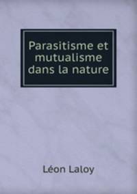 Parasitisme et mutualisme dans la nature