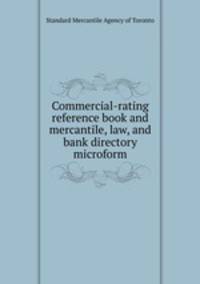 Commercial-rating reference book and mercantile, law, and bank directory microform