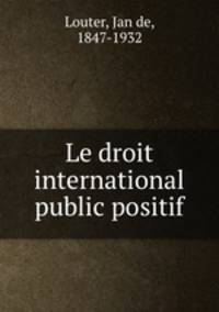 Le droit international public positif