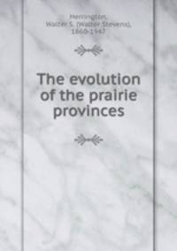 The evolution of the prairie provinces
