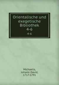Orientalische und exegetische Bibliothek. 4-6