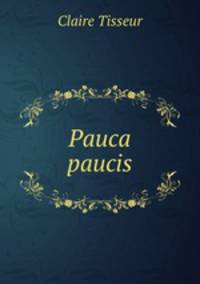 Pauca paucis