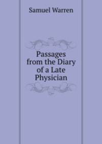 Passages from the Diary of a Late Physician